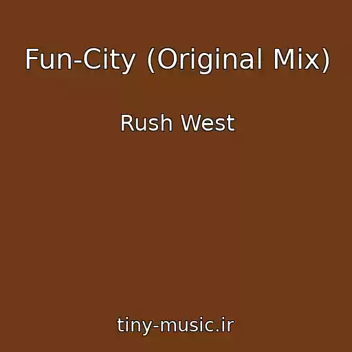 کاور آهنگ Fun-City (Original Mix) از Rush West
