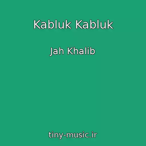 کاور آهنگ Kabluk Kabluk از Jah Khalib