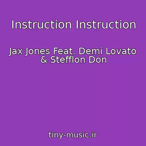 کاور آهنگ Instruction Instruction از Jax Jones Feat. Demi Lovato & Stefflon Don