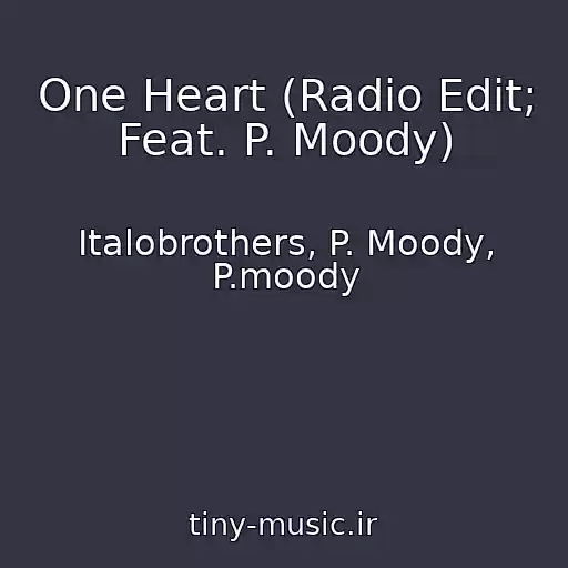 کاور آهنگ One Heart (Radio Edit; Feat. P. Moody) از Italobrothers, P. Moody, P.moody