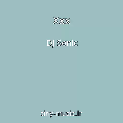 کاور آهنگ Xxx از Dj Sonic