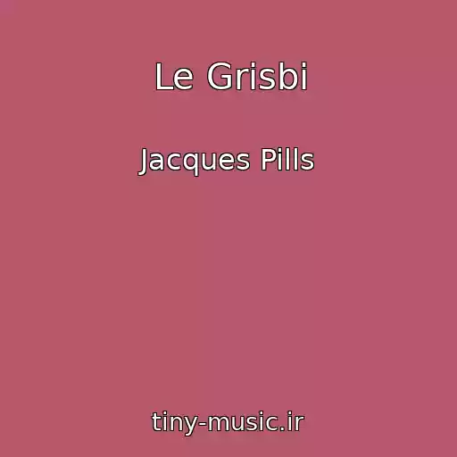 کاور آهنگ Le Grisbi از Jacques Pills