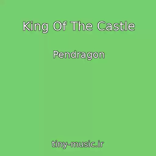 کاور آهنگ King Of The Castle از Pendragon