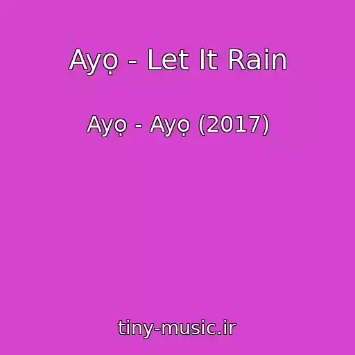 کاور آهنگ Ayọ - Let It Rain از Ayọ - Ayọ (2017)