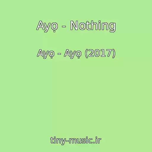 کاور آهنگ Ayọ - Nothing از Ayọ - Ayọ (2017)