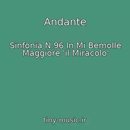 کاور آهنگ Andante از Sinfonia N.96 In Mi Bemolle Maggiore 'il Miracolo'