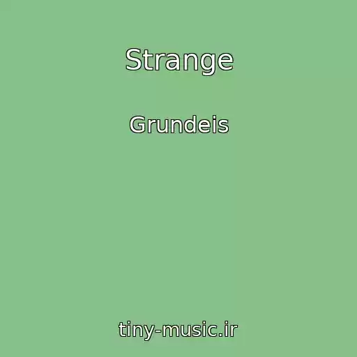 کاور آهنگ Strange از Grundeis