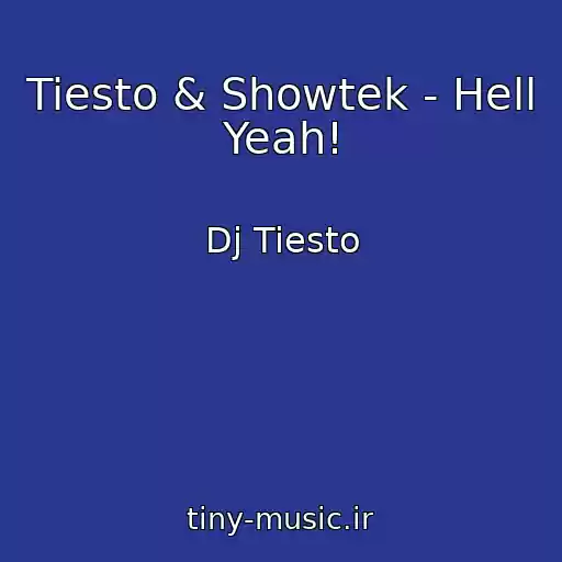 کاور آهنگ Tiesto & Showtek - Hell Yeah! از Dj Tiesto