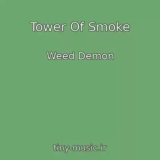 کاور آهنگ Tower Of Smoke از Weed Demon