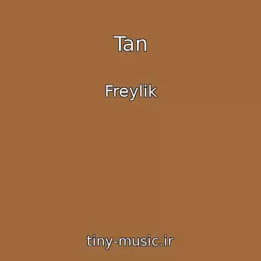 کاور آهنگ Tan از Freylik