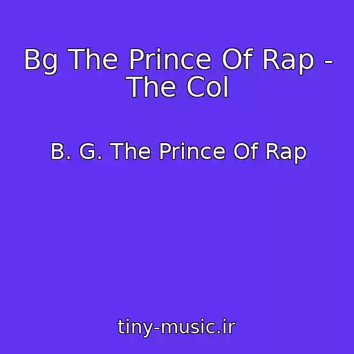 کاور آهنگ Bg The Prince Of Rap - The Col از B. G. The Prince Of Rap