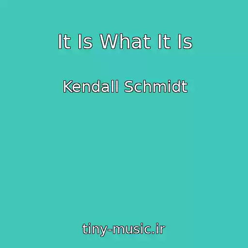 کاور آهنگ It Is What It Is از Kendall Schmidt