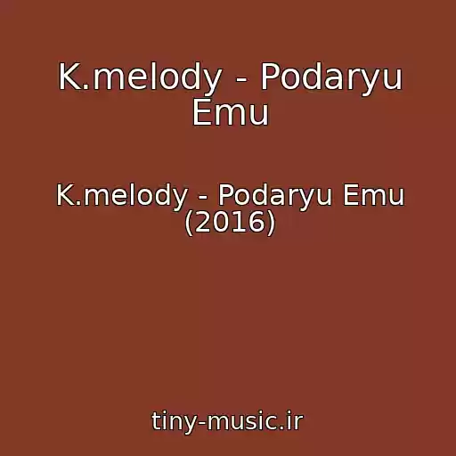 کاور آهنگ K.melody - Podaryu Emu از K.melody - Podaryu Emu (2016)