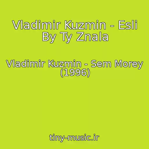 کاور آهنگ Vladimir Kuzmin - Esli By Ty Znala از Vladimir Kuzmin - Sem Morey (1996)