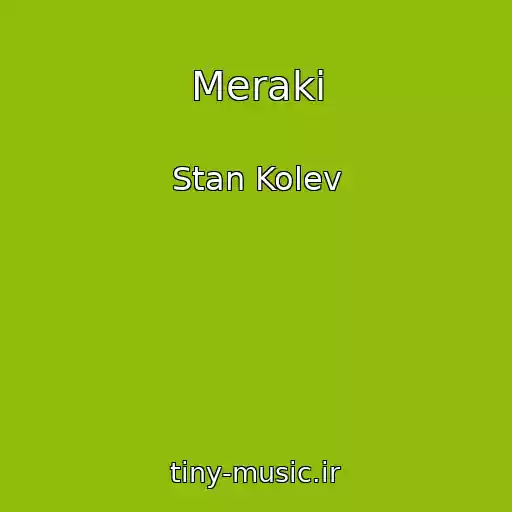 کاور آهنگ Meraki از Stan Kolev