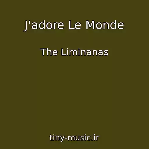 کاور آهنگ J'adore Le Monde از The Liminanas