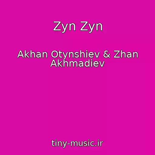 کاور آهنگ Zyn Zyn از Akhan Otynshiev & Zhan Akhmadiev
