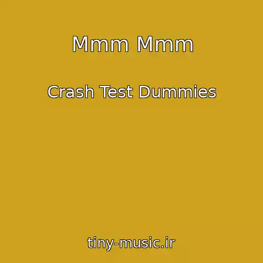 کاور آهنگ Mmm Mmm از Crash Test Dummies