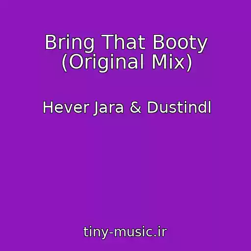 کاور آهنگ Bring That Booty (Original Mix) از Hever Jara & Dustindl