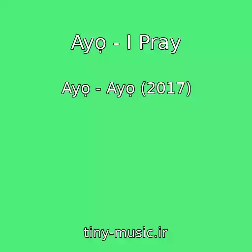کاور آهنگ Ayọ - I Pray از Ayọ - Ayọ (2017)