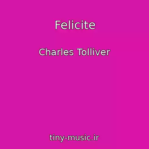 کاور آهنگ Felicite از Charles Tolliver