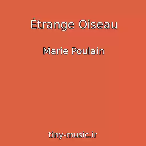 کاور آهنگ Étrange Oiseau از Marie Poulain