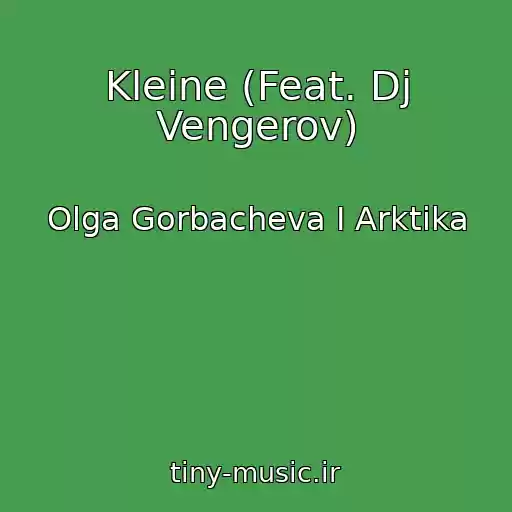 کاور آهنگ Kleine (Feat. Dj Vengerov) از Olga Gorbacheva I Arktika
