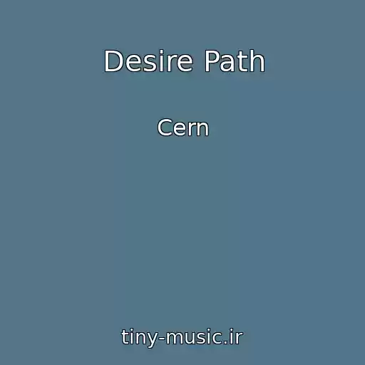 کاور آهنگ Desire Path از Cern