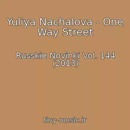 کاور آهنگ Yuliya Nachalova - One Way Street از Russkie Novinki Vol. 144 (2013)