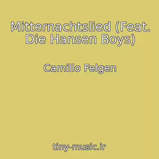 کاور آهنگ Mitternachtslied (Feat. Die Hansen Boys) از Camillo Felgen