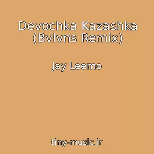 کاور آهنگ Devochka Kazashka (Bvlvns Remix) از Jay Leemo