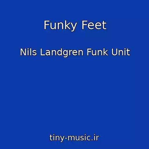 کاور آهنگ Funky Feet از Nils Landgren Funk Unit