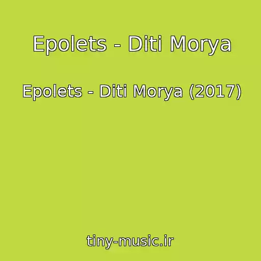 کاور آهنگ Epolets - Dіti Morya از Epolets - Dіti Morya (2017)