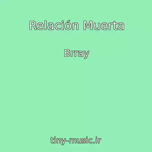 کاور آهنگ Relación Muerta از Brray