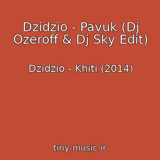 کاور آهنگ Dzidzio - Pavuk (Dj Ozeroff & Dj Sky Edit) از Dzidzio - Khіti (2014)
