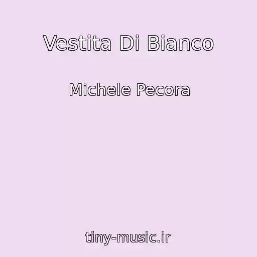 کاور آهنگ Vestita Di Bianco از Michele Pecora
