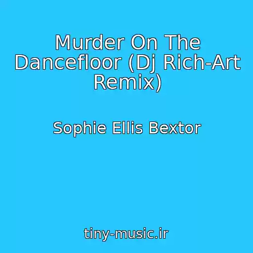 کاور آهنگ Murder On The Dancefloor (Dj Rich-Art Remix) از Sophie Ellis Bextor