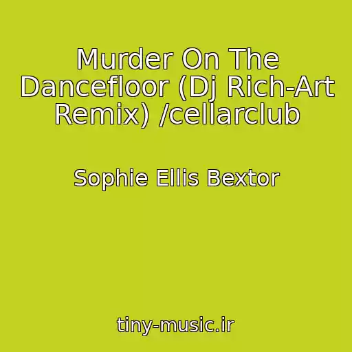 کاور آهنگ Murder On The Dancefloor (Dj Rich-Art Remix) /cellarclub از Sophie Ellis Bextor