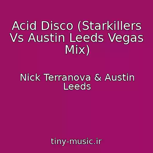 کاور آهنگ Acid Disco (Starkillers Vs Austin Leeds Vegas Mix) از Nick Terranova & Austin Leeds