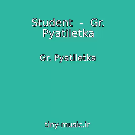 کاور آهنگ Student  -  Gr. Pyatiletka از Gr. Pyatiletka