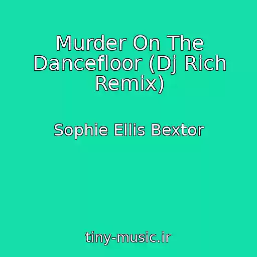 کاور آهنگ Murder On The Dancefloor (Dj Rich Remix) از Sophie Ellis Bextor