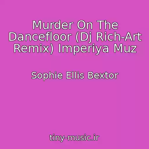 کاور آهنگ Murder On The Dancefloor (Dj Rich-Art Remix) Imperiya Muz از Sophie Ellis Bextor