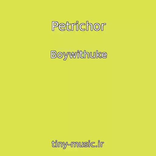 کاور آهنگ Petrichor از Boywithuke