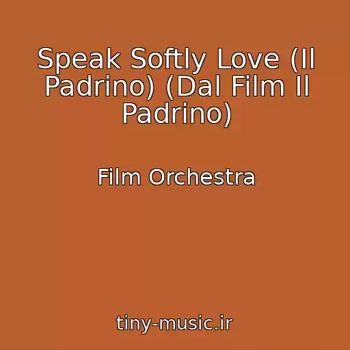 کاور آهنگ Speak Softly Love (Il Padrino) (Dal Film Il Padrino) از Film Orchestra