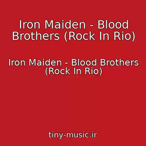 کاور آهنگ Iron Maiden - Blood Brothers (Rock In Rio) از Iron Maiden - Blood Brothers (Rock In Rio)