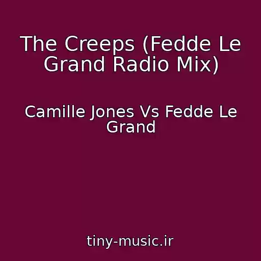 کاور آهنگ The Creeps (Fedde Le Grand Radio Mix) از Camille Jones Vs Fedde Le Grand