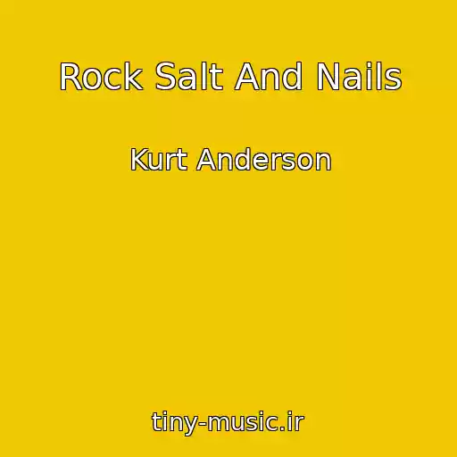 کاور آهنگ Rock Salt And Nails از Kurt Anderson