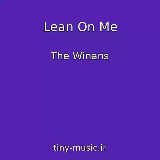 کاور آهنگ Lean On Me از The Winans