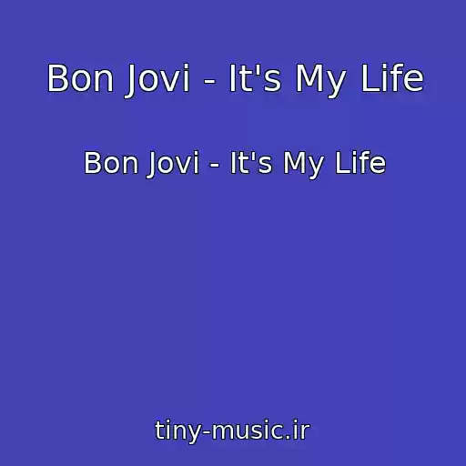 کاور آهنگ Bon Jovi - It's My Life از Bon Jovi - It's My Life