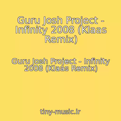 کاور آهنگ Guru Josh Project - Infinity 2008 (Klaas Remix) از Guru Josh Project - Infinity 2008 (Klaas Remix)